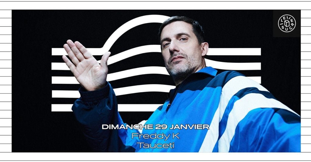 Sunset Society Freddy K / Tauceti @ Le Sucre